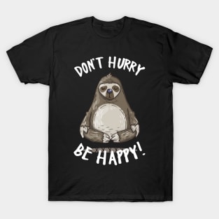 Don_t Hurry Be Happy Cute Yoga Sloth T-Shirt